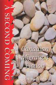 A Second Coming (Canadian Migration Fiction) by Michael Mirolla, Don Mulcahy, 9781771831208