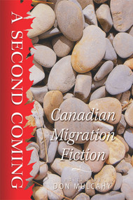 A Second Coming (Canadian Migration Fiction) by Michael Mirolla, Don Mulcahy, 9781771831208