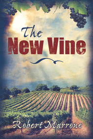The New Vine by Robert Marrone, 9781771831475