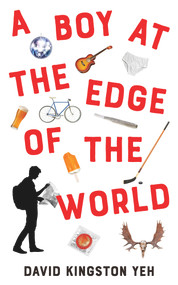 A Boy at the Edge of the World by David Kingston Yeh, David Kingston Yeh, 9781771832489
