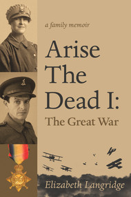 Arise The Dead I (The Great War) by Elizabeth Langridge, 9781771832816