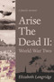 Arise The Dead II (World War Two) by Elizabeth Langridge, 9781771832847