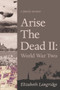 Arise The Dead II (World War Two) by Elizabeth Langridge, 9781771832847