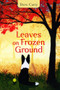 Leaves on Frozen Ground by Dave Carty, 9781771833455