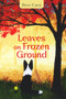 Leaves on Frozen Ground by Dave Carty, 9781771833455