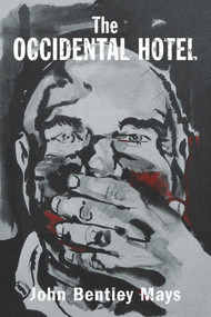 The Occidental Hotel by John Mays, Anne Collins, Richard Rhodes, 9781771835145