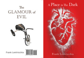 A Place in the Dark/ The Glamour of Evil by Frank Lentricchia, 9781771835312