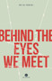 Behind The Eyes We Meet by Mélissa Verreault, Arielle Aaronson, 9781771861199