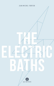 The Electric Baths by Jean-Michel Fortier, Katherine Hastings, 9781771862141