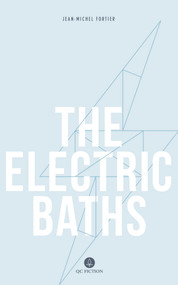 The Electric Baths by Jean-Michel Fortier, Katherine Hastings, 9781771862141