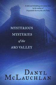 Mysterious Mysteries of the Aro Valley by Danyl McLauchlan, 9781776560479
