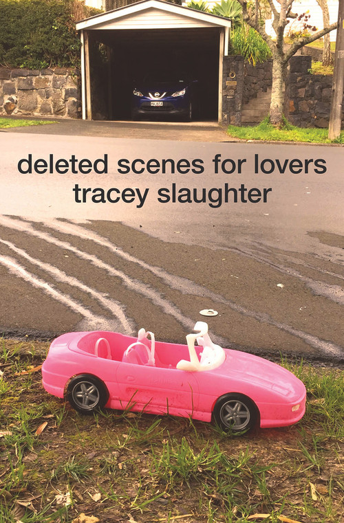 Deleted Scenes for Lovers by Tracey Slaughter, 9781776560585