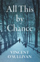 All This By Chance by Vincent O'Sullivan, 9781776561797