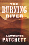 The Burning River by Lawrence Patchett, 9781776562237