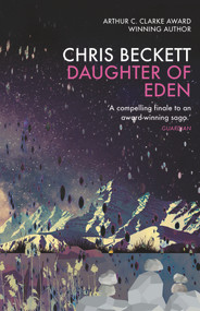 Daughter of Eden by Chris Beckett, 9781782392415