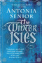 The Winter Isles by Antonia Senior, 9781782396604