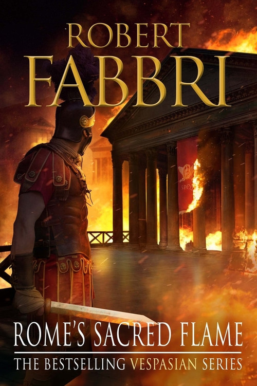 Rome's Sacred Flame by Robert Fabbri, 9781782397045