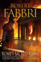 Rome's Sacred Flame by Robert Fabbri, 9781782397045