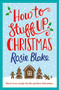 How to Stuff Up Christmas by Rosie Blake, 9781782398608