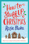 How to Stuff Up Christmas by Rosie Blake, 9781782398608