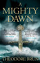 A Mighty Dawn by Theodore Brun, 9781782399971
