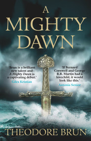 A Mighty Dawn by Theodore Brun, 9781782399971