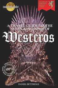 The Travel Guide to Westeros by Daniel Bettridge, 9781784183721