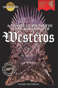 The Travel Guide to Westeros by Daniel Bettridge, 9781784183721