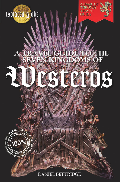 The Travel Guide to Westeros by Daniel Bettridge, 9781784183721