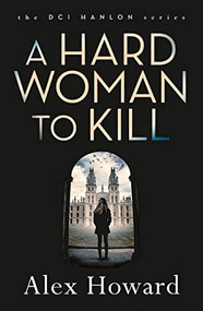 A Hard Woman to Kill by Alex Howard, 9781784971090