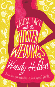 Laura Lake and the Hipster Weddings - 9781784977559 by Wendy Holden, 9781784977559