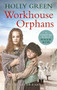 Workhouse Orphans - 9781785035715 by Holly Green, 9781785035715