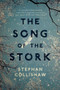 The Song of the Stork by Stephan Collishaw, 9781785079191