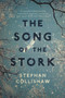 The Song of the Stork by Stephan Collishaw, 9781785079191