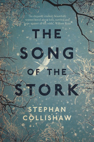 The Song of the Stork by Stephan Collishaw, 9781785079191