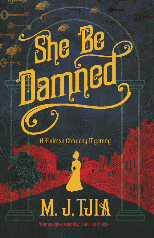 She Be Damned (A Heloise Chancey Mystery) by M.J. Tjia, 9781785079313
