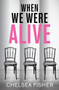 When We Were Alive by C.J. Fisher, 9781785079900