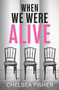 When We Were Alive by C.J. Fisher, 9781785079900