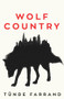 Wolf Country by Tünde Farrand, 9781785630927