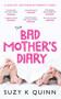 The Bad Mother's Diary by Suzy K Quinn, 9781785631566