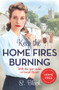 Keep the Home Fires Burning (The Complete Novel) by S. Block, 9781785763601
