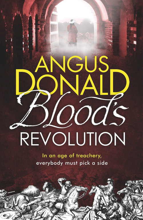 Blood's Revolution by Angus Donald, 9781785764042