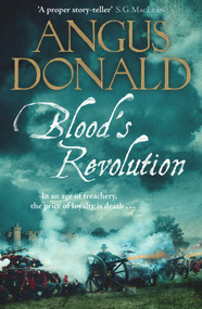 Blood's Revolution - 9781785764059 by Angus Donald, 9781785764059