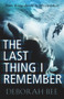 The Last Thing I Remember - 9781785770203 by Deborah Bee, 9781785770203