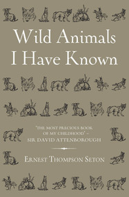 Wild Animals I Have Known - 9781786064653 by Ernest Thompson Seton, 9781786064653