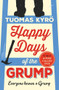 Happy Days of the Grump by Tuomas Kyrö, 9781786580269