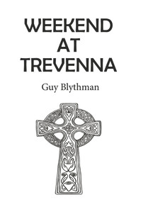 Weekend at Trevenna by Guy Blythman, 9781787197855
