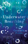 Underwater Breathing by Cassandra Parkin, 9781787198401