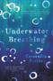 Underwater Breathing by Cassandra Parkin, 9781787198401