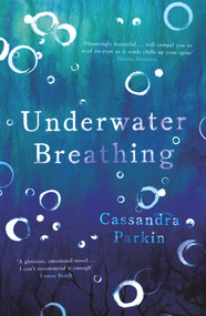Underwater Breathing by Cassandra Parkin, 9781787198401